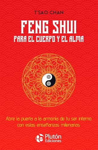 Feng Shui para el cuerpo y el alma: Abre la puerta a la armonía de tu ser interno con estas enseñanzas milenarias (Colección Centinela) von Plutón Ediciones