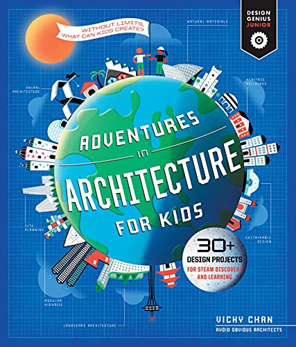 Adventures in Architecture for Kids: 30 Design Projects for STEAM Discovery and Learning (2) (Design Genius Jr., Band 2) von Rockport Publishers
