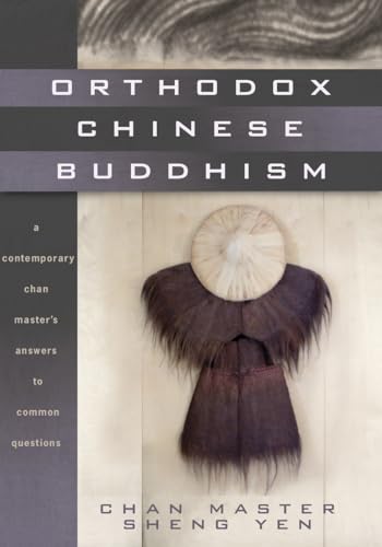 Orthodox Chinese Buddhism: A Contemporary Chan Master's Answers to Common Questions von North Atlantic Books