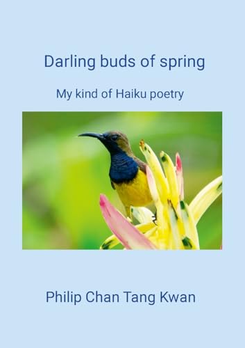 Darling buds of spring: My kind of Haiku poetry von Lulu.com