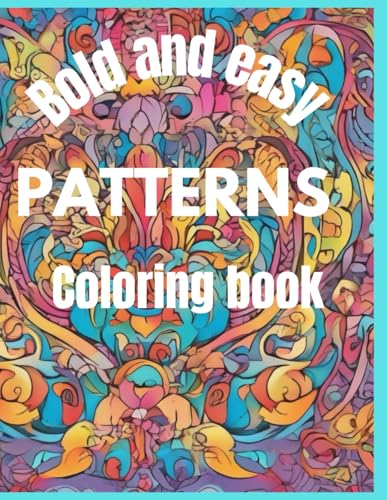 Bold & Easy Patterns Coloring Book: A Relaxing and Fun Collection of Simple Yet Striking Designs Bold & Easy Patterns Coloring Book: A Relaxing and Fun Collection of Simple Yet Striking Designs von Independently published
