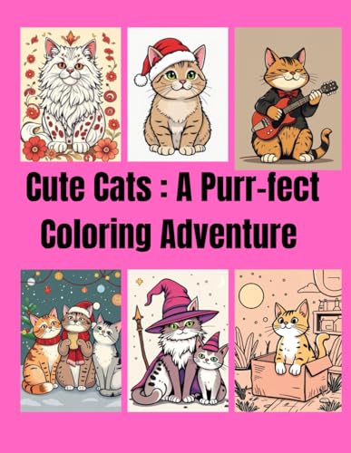 Cute Cats: A Purr-fect Coloring Adventure: Adorable and Fun Cat-Themed Coloring Pages for All Ages Cute Cats: A Purr-fect Coloring Adventure: Adorable and Fun Cat-Themed Coloring Pages for All Ages von Independently published