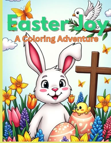 Easter Joy : A coloring Adventure: Bring the story of Easter to life through color, creativity, and joy! Easter Joy : A coloring Adventure: Bring the story of Easter to life through color, creativity, and joy! von Independently published