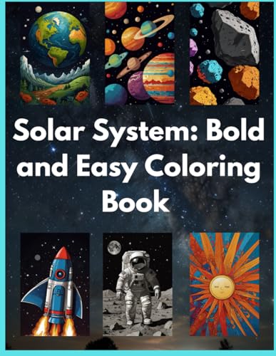 Solar System: Bold and Easy Coloring Book for Kids, Teens, and Adults: A Fun and Educational Space Coloring Adventure for All Ages Solar System: Bold and Easy Coloring Book for Kids, Teens, and Adults: A Fun and Educational Space Coloring Adventure for All Ages von Independently published