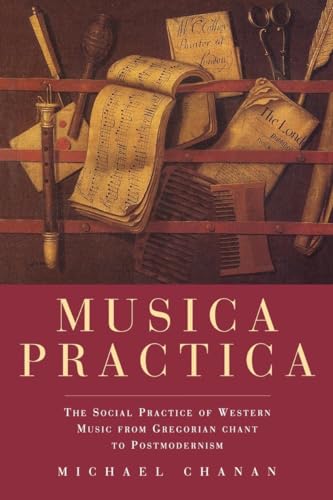 Musica Practica: The Social Practice of Western Music From Gregorian Chant to Postmodernism