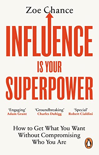 Influence is Your Superpower: How to Get What You Want Without Compromising Who You Are von Vermilion