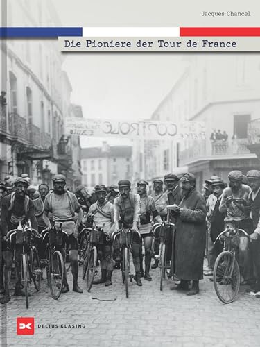 Die Pioniere der Tour de France von Delius Klasing Verlag