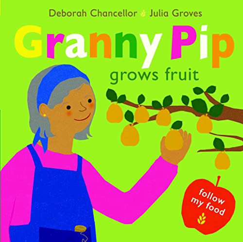 Granny Pip Grows Fruit (Follow My Food, Band 4) von Scallywag Press