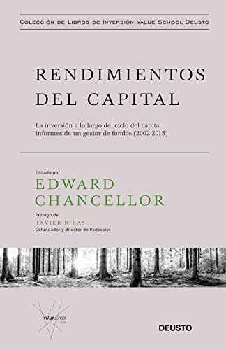 Rendimientos del capital: La inversión a lo largo del ciclo del capital: informes de un gestor de fondos (2002-2015) (Colección de libros de inversión Value School) von Deusto