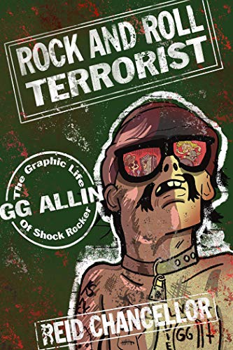 Rock and Roll Terrorist: The Graphic Life of Shock Rocker Gg Allin (Comix Journalism) von Potomac Books