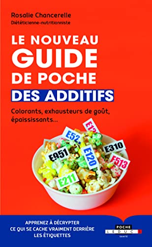 Le nouveau guide de poche des additifs: colorants, exhausteurs de gout, epaississants... von LEDUC.S