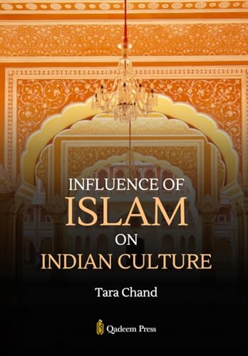 Influence of Islam on Indian Culture von Qadeem Press
