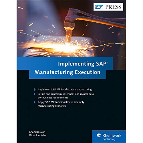 Implementing SAP Manufacturing Execution: Implement SAP ME for discrete manufacturing. Configure and customize interfaces and master data per business ... manufacturing Scenarios (SAP PRESS: englisch) von SAP Press