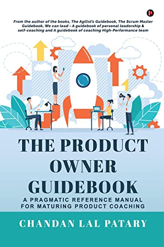 The Product Owner Guidebook: A Pragmatic Reference Manual for Maturing Product Coaching