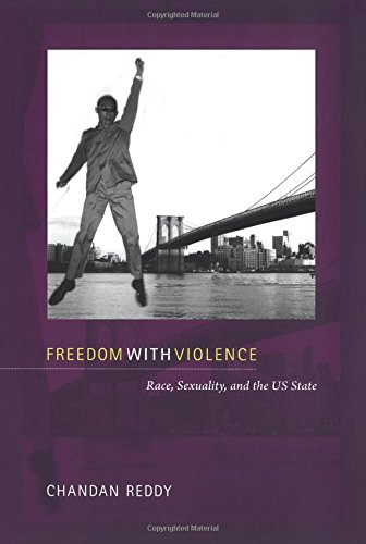 Freedom with Violence: Race, Sexuality, and the US State (Perverse Modernities) von Duke University Press