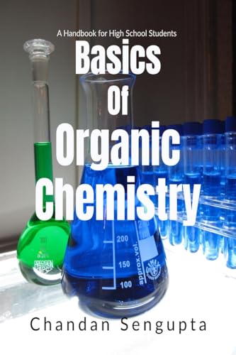 Basics of Organic Chemistry: A Handbook for High School Students von Notion Press