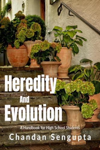 Heredity and Evolution: A Handbook for High School Students: A Handbook for High School Students: A STORY TO SPREAD AWARENESS ABOUT IMPORTANCE OF SEX EDUCATION DURING TEEN AGE von Notion Press