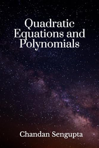 Quadratic Equations and Polynomials: For High School Students von Notion Press