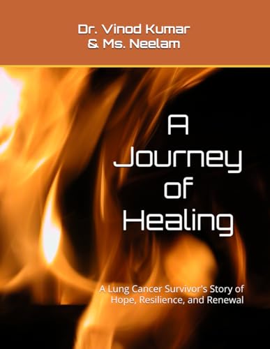 A Journey of Healing: A Lung Cancer Survivor's Story of Hope, Resilience, and Renewal