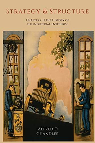 Strategy and Structure: Chapters in the History of the Industrial Enterprise von Martino Fine Books