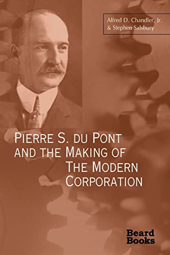 Pierre S. Du Pont and the Making of the Modern Corporation von Beard Books