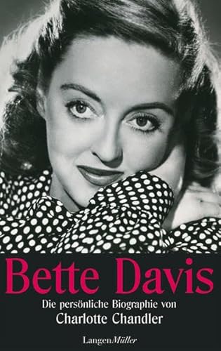 Bette Davis: Die persönliche Biografie von Charlotte Chandler