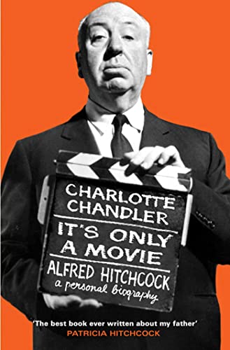 It's Only a Movie: Alfred Hitchcock, A Personal Biography von Applause Theatre & Cinema Books