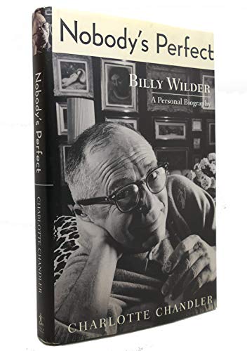 Nobody's Perfect: Billy Wilder: A Personal Biography