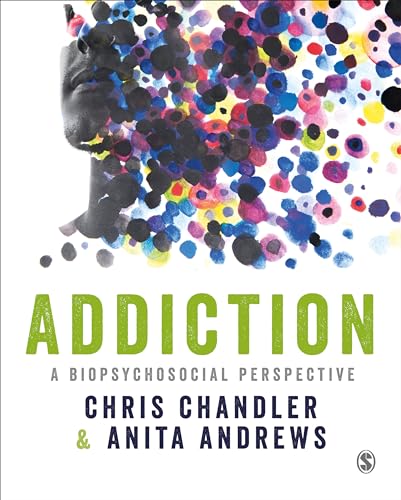 Addiction: A biopsychosocial perspective von Sage Publications