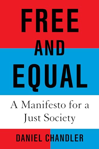 Free and Equal: A Manifesto for a Just Society von Knopf Publishing Group