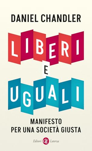 Liberi e uguali. Manifesto per una società giusta (I Robinson. Letture) von Laterza