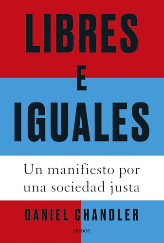 Libres e iguales: Un manifiesto por una sociedad justa (Estado y Sociedad) von Ediciones Paidós