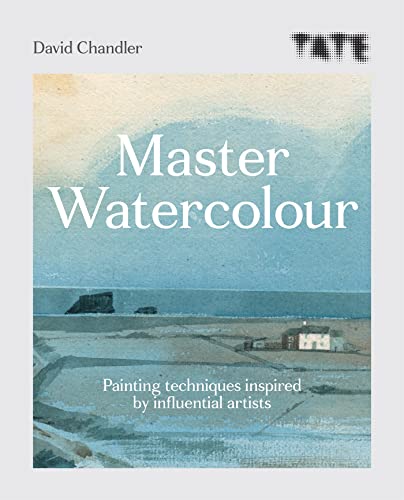 Tate: Master Watercolour: Painting techniques inspired by influential artists von Octopus Publishing Ltd.