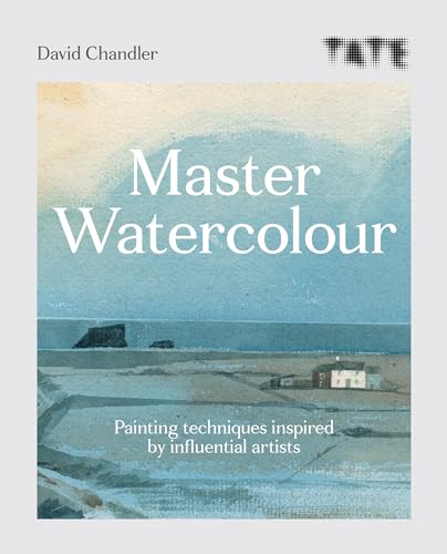 Tate: Master Watercolour: Painting techniques inspired by influential artists