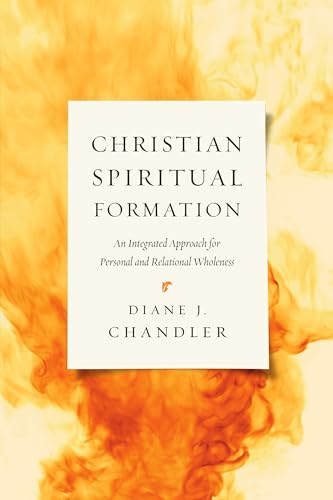 Christian Spiritual Formation: An Integrated Approach for Personal and Relational Wholeness von IVP Academic