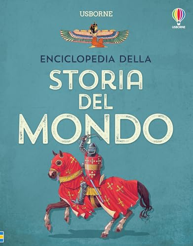 Enciclopedia della storia del mondo. Ediz. illustrata (Enciclopedie)