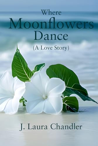 Where Moonflowers Dance von Woodbridge Publishers