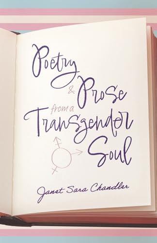Poetry and Prose from a Transgender Soul von Bookbaby