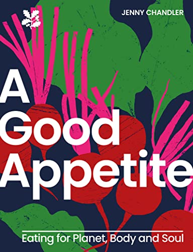 A Good Appetite: Eating for Planet, Body and Soul (National Trust) von HarperCollins