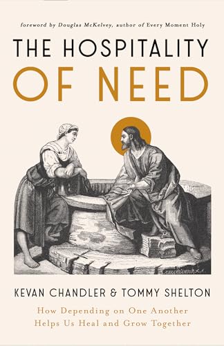 The Hospitality of Need: How Depending on One Another Helps Us Heal and Grow Together The Hospitality of Need: How Depending on One Another Helps Us Heal and Grow Together von Moody Publishers