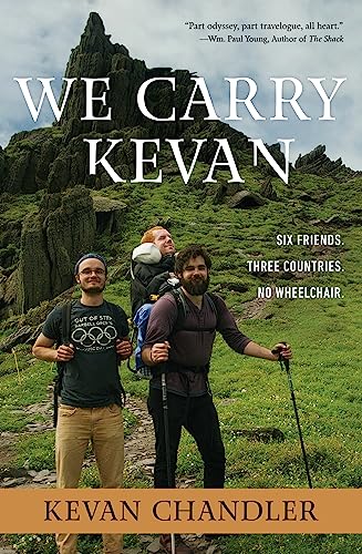 We Carry Kevan: Six Friends. Three Countries. No Wheelchair.