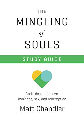 The Mingling of Souls: God's Design for Love, Marriage, Sex & Redemption von David C Cook