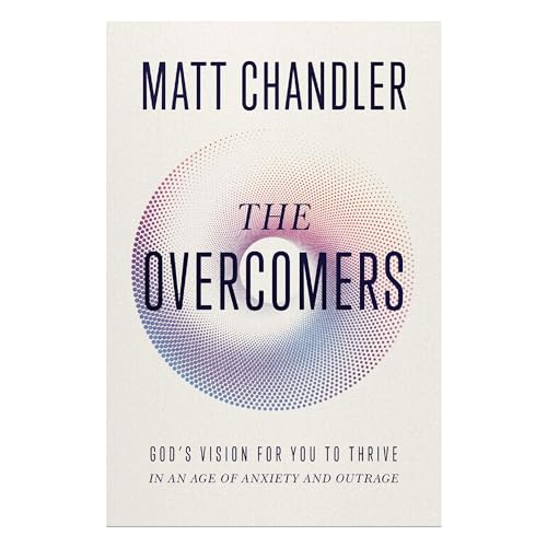 The Overcomers: God's Vision for You to Thrive in an Age of Anxiety and Outrage von Penguin