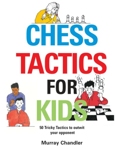 Chess Tactics for Kids (Chess for Kids: Tactics and Strategy)