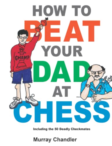 How to Beat Your Dad at Chess (Chess for Kids) von Gambit Publications