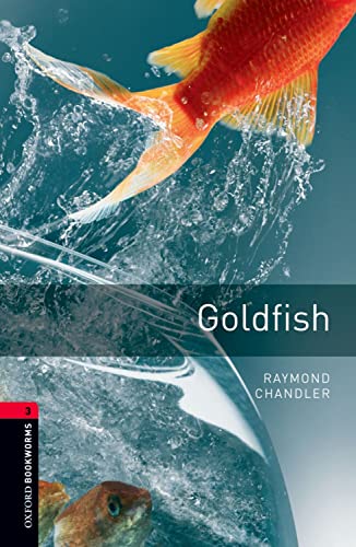 8. Schuljahr, Stufe 3 - Goldfish - Neubearbeitung: Goldfish1000 Headwords Level 3 (Oxford Bookworms)
