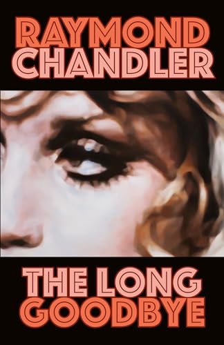 The Long Goodbye (A Philip Marlowe Novel, Band 6)