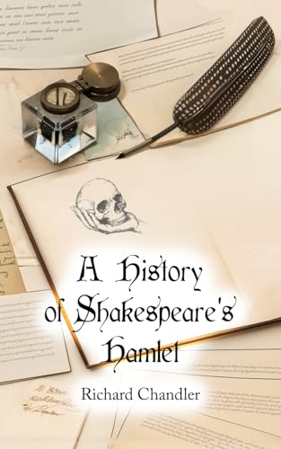 A History of Shakespeare’s Hamlet: A Novel von Independently published
