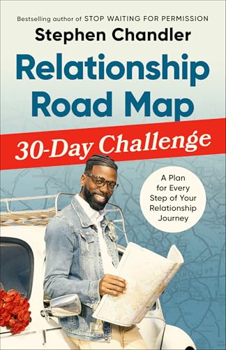 Relationship Road Map 30-Day Challenge: A Plan for Every Step of Your Relationship Journey von PRH Christian Publishing