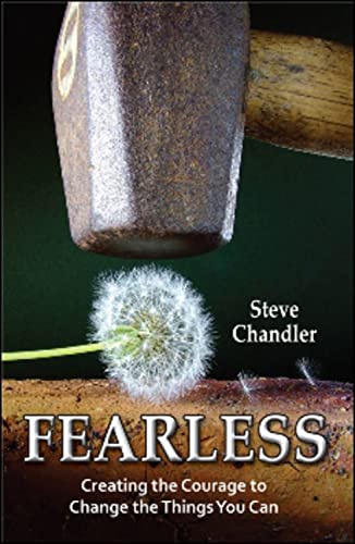 Fearless: Creating the Courage to Change the Things You Can Fearless: Creating the Courage to Change the Things You Can
